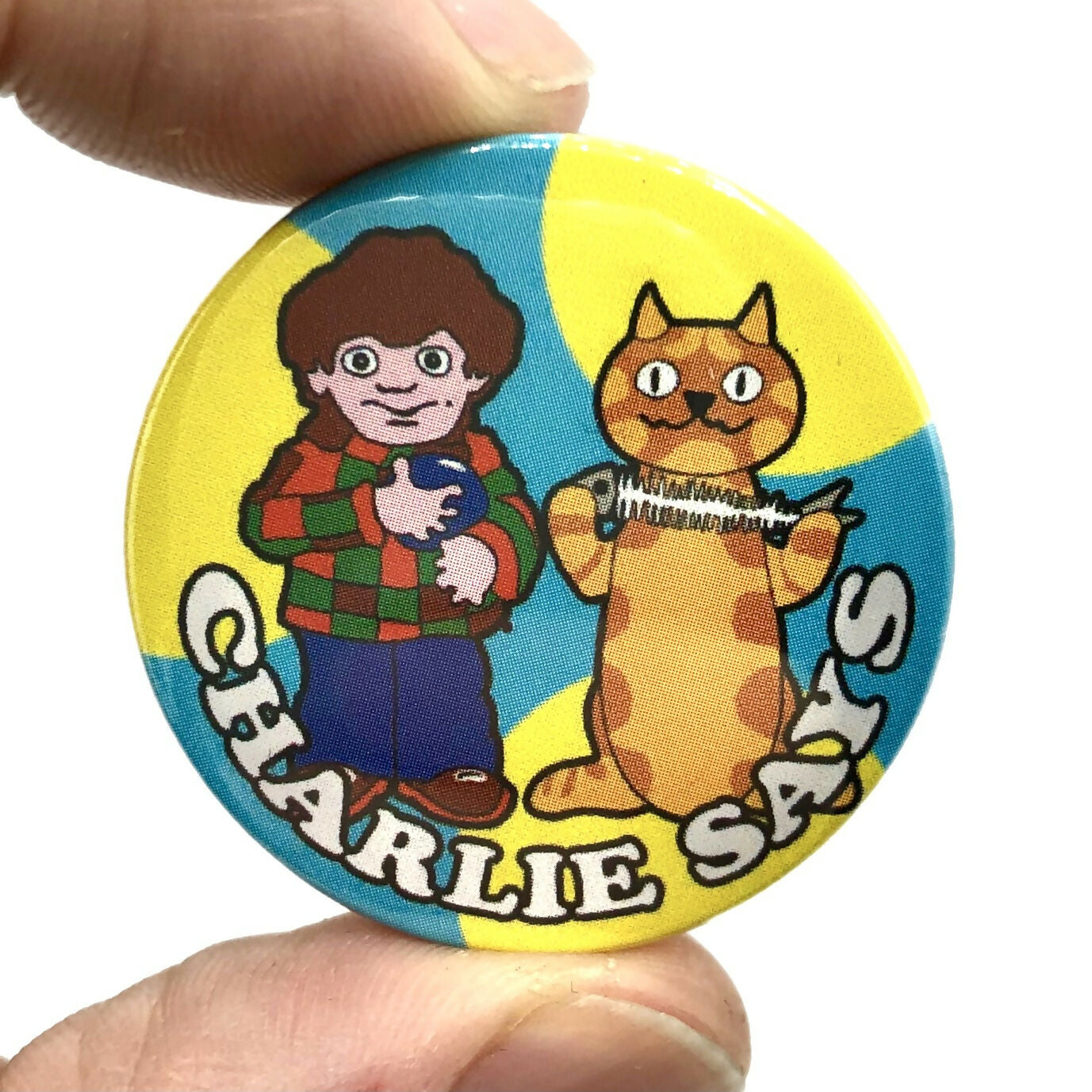 Charlies Cat Says Inspired Button Pin Badge