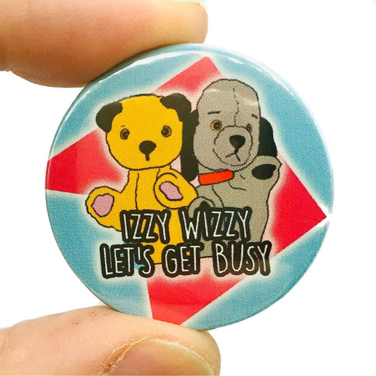 Izzy Wizzy Let's Get Busy Button Pin Badge