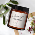 Load image into Gallery viewer, We love you Mummy Aromatherapy Personalised Candle Gift,Gift for Mummy,Mother's Day present,Mummy Birthday, Pure essential oil candle