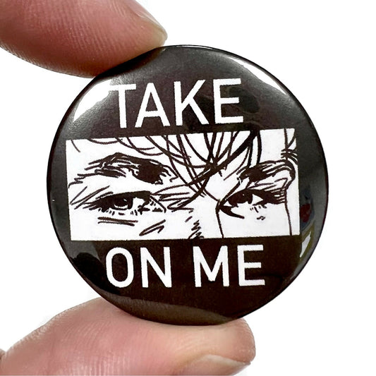 Take On Me 1980s Inspired Button Pin Badge