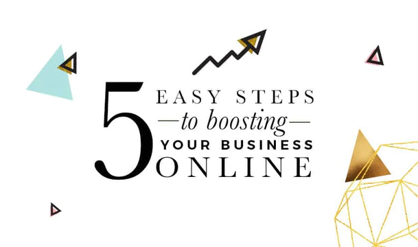 5 Easy Steps to Boosting your Business Online
