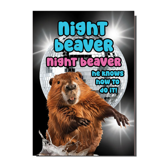 Night Beaver He Knows How To Do It Funny Greetings / Birthday Card