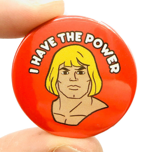 I Have The Power 1980s He-Man Inspired Button Pin Badge